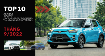 Top 10 SUV/Crossover bán chạy nhất tháng 9/2022