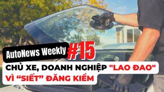 #AutoNews Weekly: Chủ xe, doanh nghiệp “lao đao” vì “siết” đăng kiểm