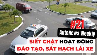 #AutoNews Weekly: Siết chặt hoạt động đào tạo, sát hạch lái xe