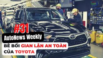 #AutoNews Weekly: Nóng vụ bê bối gian lận an toàn của Toyota