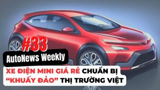 #AutoNews Weekly: Phân khúc xe điện mini giá rẻ chuẩn bị “khuấy đảo” thị trường Việt