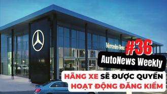 #AutoNews Weekly: Hãng xe sẽ được quyền hoạt động đăng kiểm