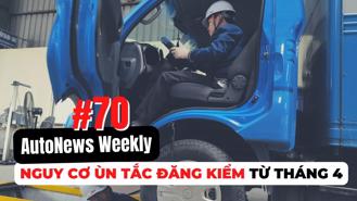 #AutoNews Weekly: Nguy cơ ùn tắc đăng kiểm từ tháng 4