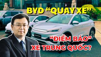#Auto Biz: “Điềm báo” của xe điện Trung Quốc sau màn “quay xe” của BYD tại Việt Nam