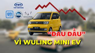 #Auto Biz: TMT Motors "đau đầu" vì Wuling Mini EV