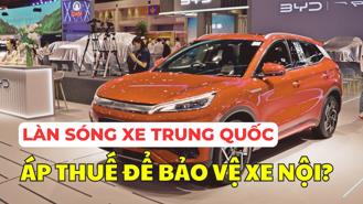 #Auto Hashtag: Việt Nam cần làm gì để bảo vệ ngành công nghiệp ô tô trước làn sóng xe Trung Quốc?