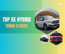 Top xe hybrid đắt khách nhất tháng 4/2025