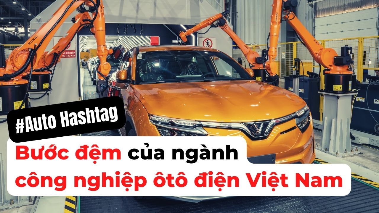 #Auto Hashtag: Xe Hybrid - Bước đệm cần thiết của ngành công nghiệp ô tô điện Việt Nam