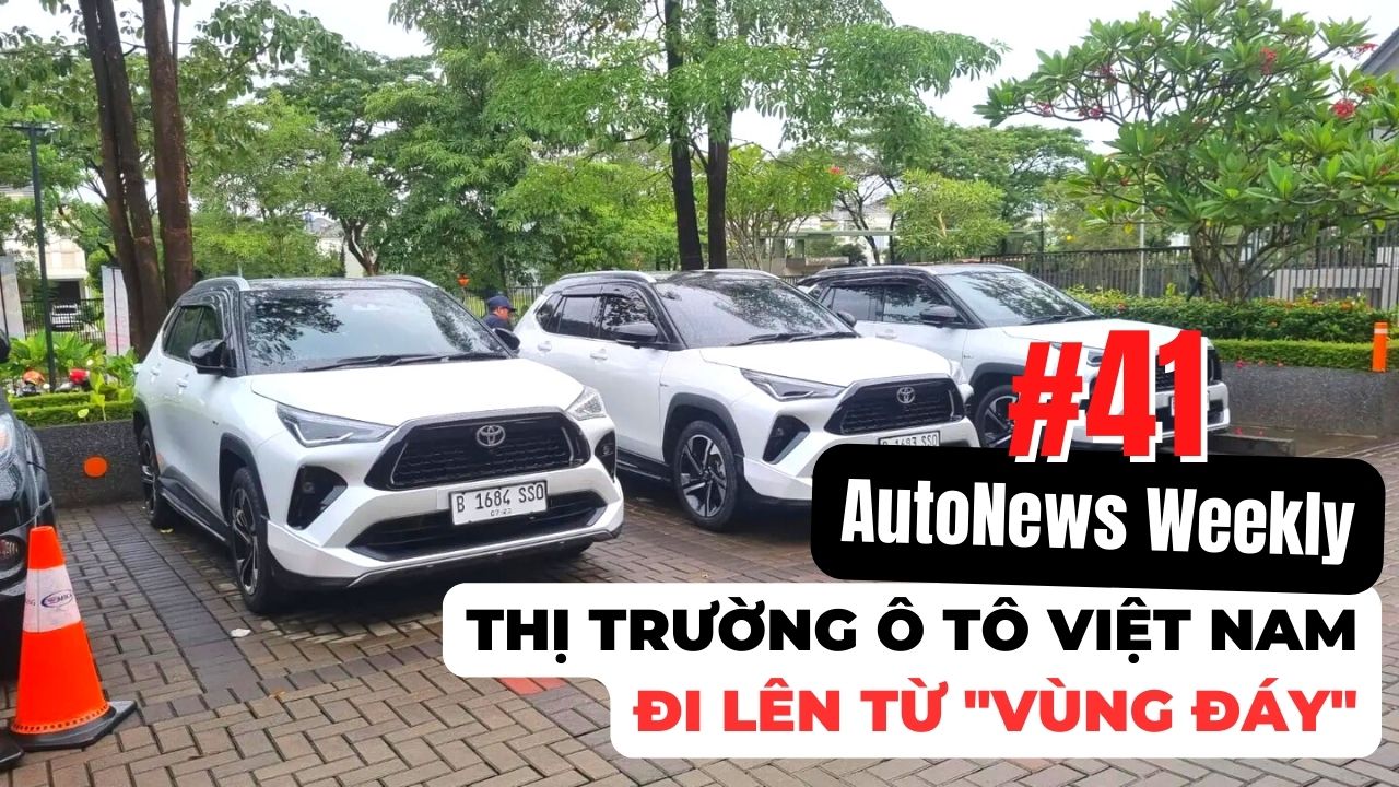 #AutoNews Weekly: Thị trường ô tô Việt Nam đi lên từ “vùng đáy”