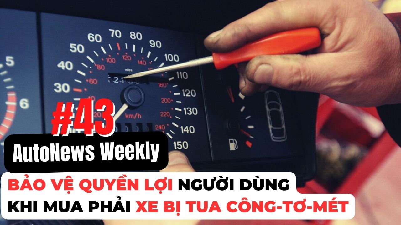 #AutoNews Weekly: Nóng vấn đề bảo vệ quyền lợi người dùng khi mua phải xe bị “mông má”, tua công-tơ-mét