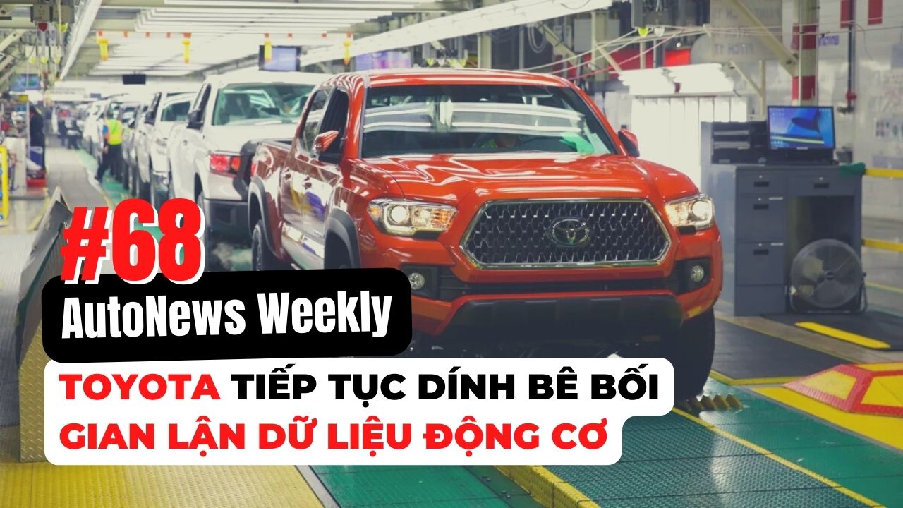#AutoNews Weekly: Toyota tiếp tục dính bê bối gian lận dữ liệu động cơ