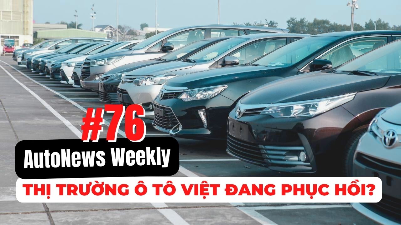 #AutoNews Weekly: Thị trường ô tô Việt đang phục hồi?