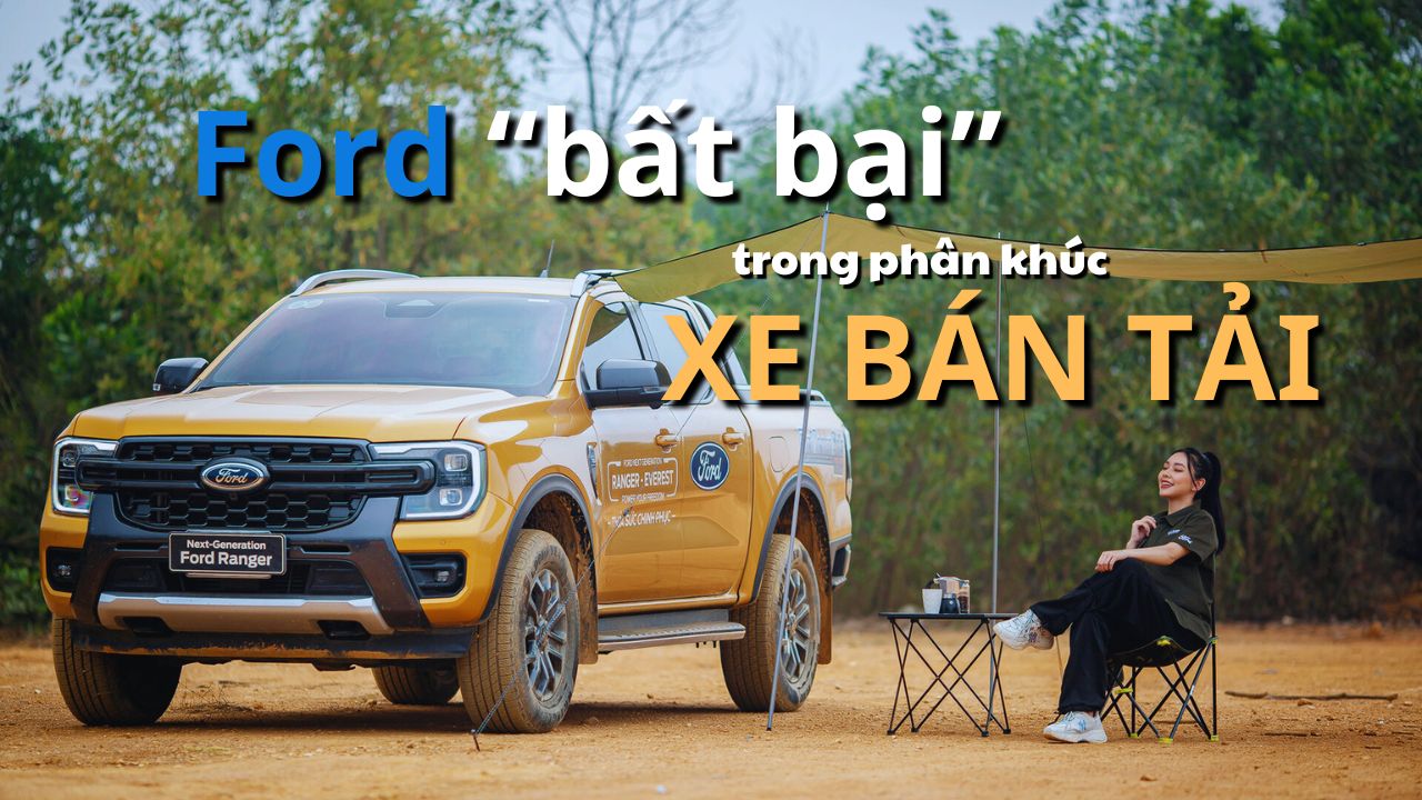 #AutoHashtag: Vì sao Ford nhiều năm “bất bại” trong phân khúc xe bán tải ở Việt Nam?