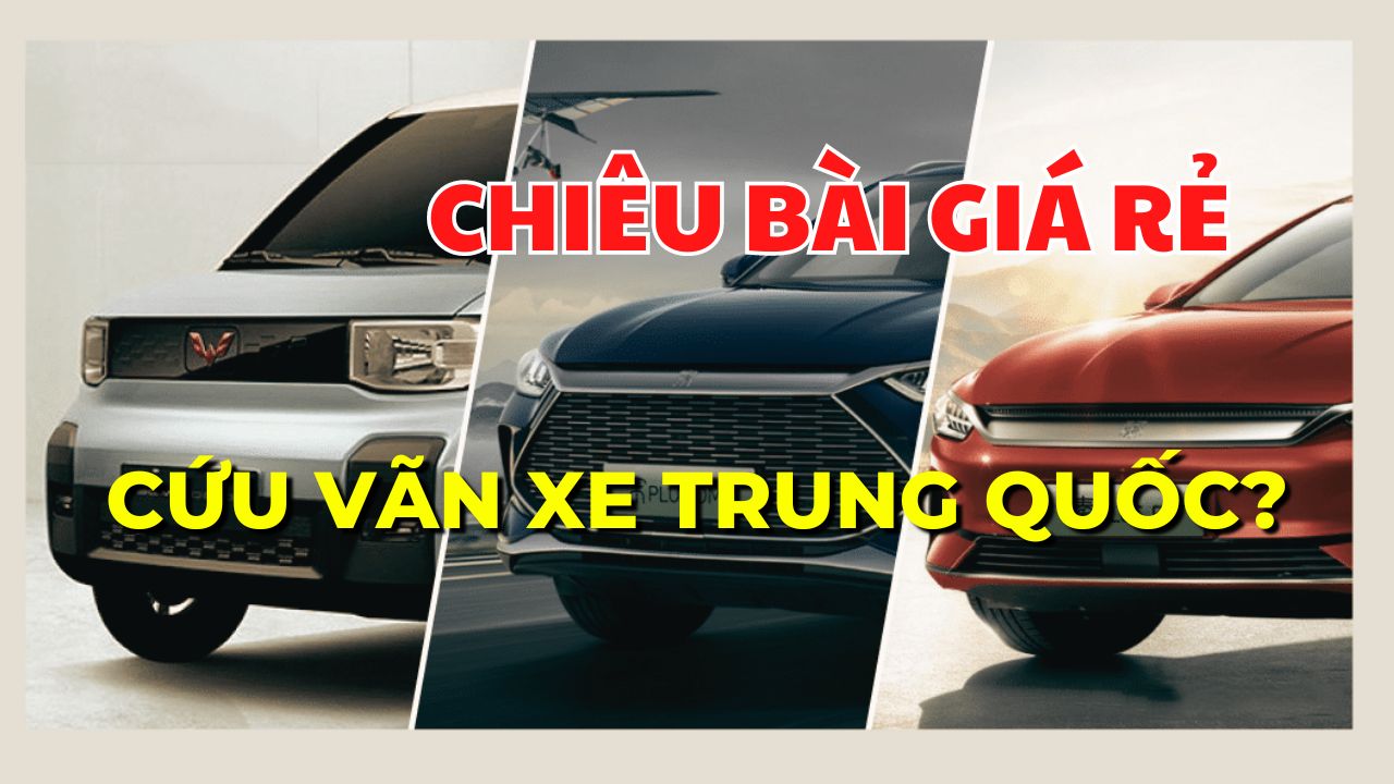 #Auto Hashtag: “Giảm giá kịch sàn" liệu có phải cứu cánh của xe Trung Quốc tại Việt Nam?