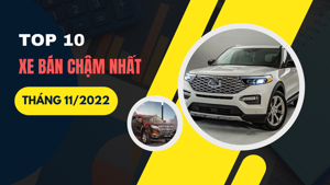 Top 10 xe bán chậm nhất tháng 11/2022