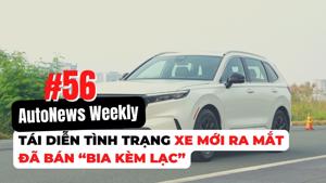 #AutoNews Weekly: Tái diễn tình trạng xe mới ra mắt đã bán “bia kèm lạc”. 