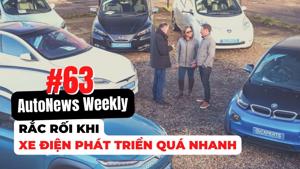 #AutoNews Weekly: Rắc rối khi xe điện phát triển quá nhanh