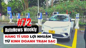 #AutoNews Weekly: Hàng tỉ USD lợi nhuận từ kinh doanh trạm sạc
