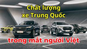 #Auto Hashtag: Vấn đề chất lượng xe Trung Quốc trong con mắt của người dùng Việt